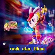 rock star filme completo dublado online